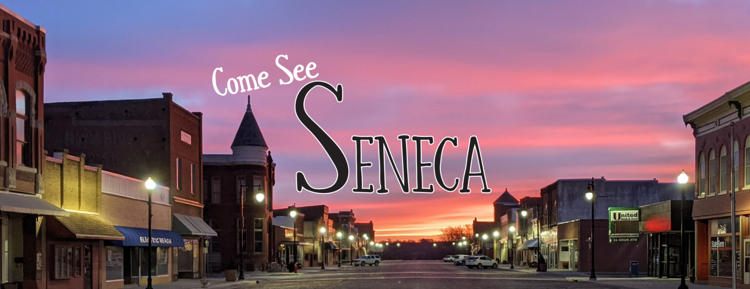 Come See Seneca - Seneca, KS